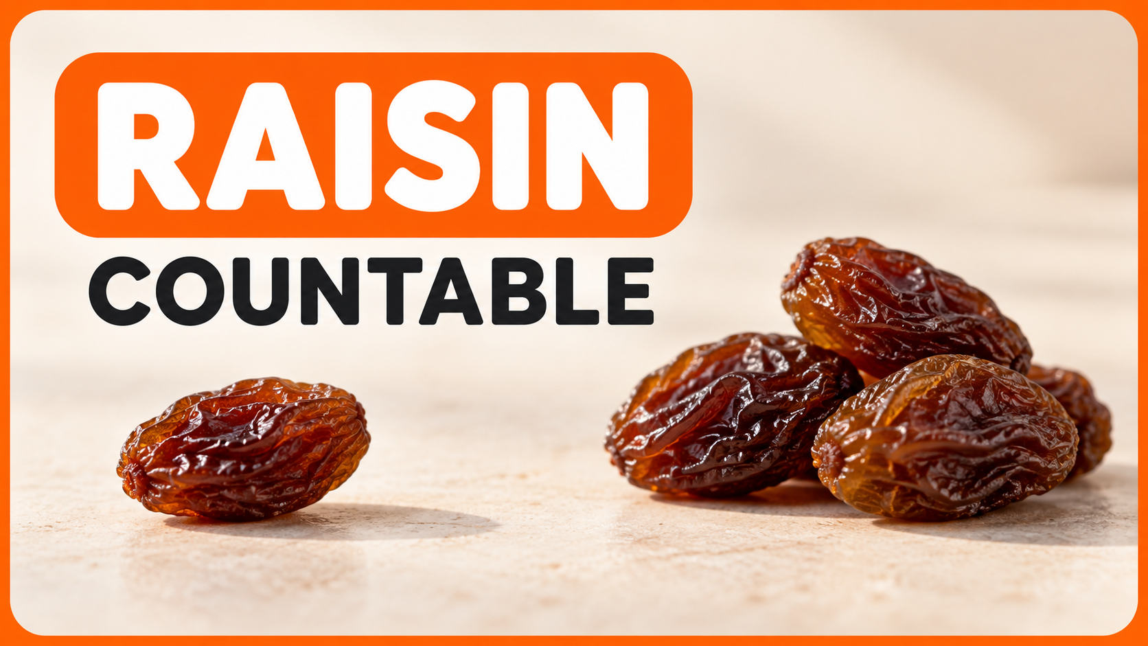 Raisin — исчисляемое существительное: a raisin и raisins